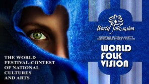 Всемирный фестиваль-конкурс национальных культур и искусств «WORLD FOLK VISION»  принимает заявки к участию
