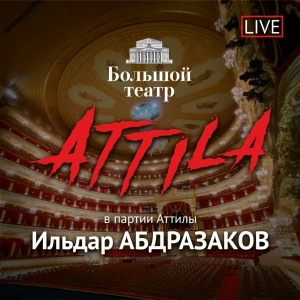 The "Attila" opera will be shown online from the stage of the Bolshoi theatre